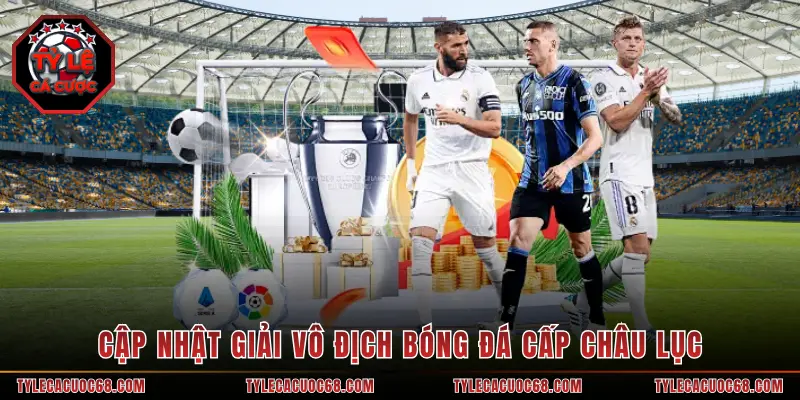 Cập nhật giải vô địch bóng đá cấp châu lục