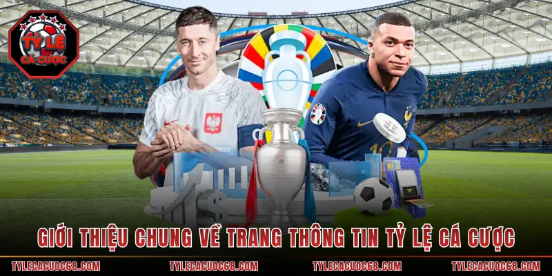 Giới thiệu chung về trang thông tin Tỷ Lệ Cá Cược