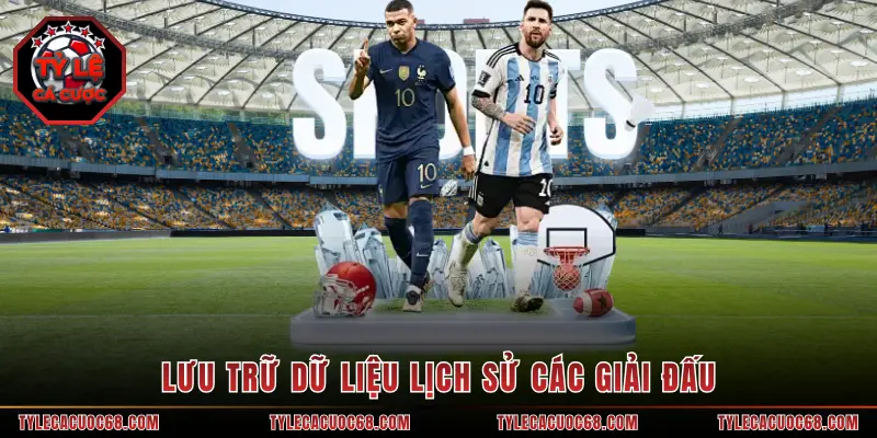 Lưu trữ dữ liệu lịch sử các giải đấu