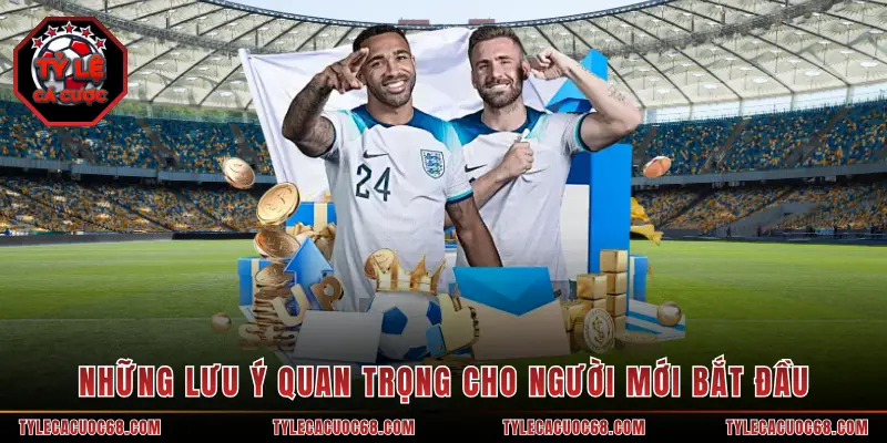 Những lưu ý quan trọng cho người mới bắt đầu