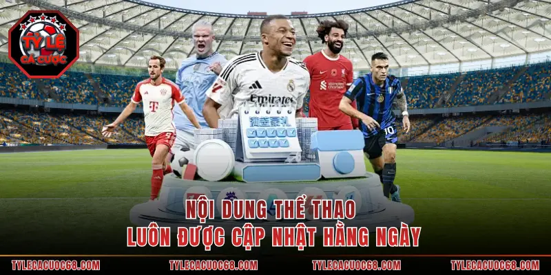 Nội dung thể thao luôn được cập nhật hằng ngày